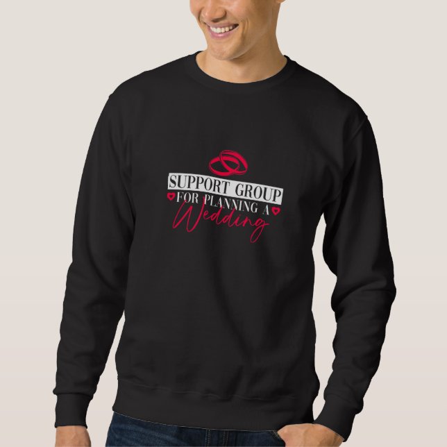 Support Group For Planning A Wedding - Bachelorett Sweatshirt (Vorderseite)