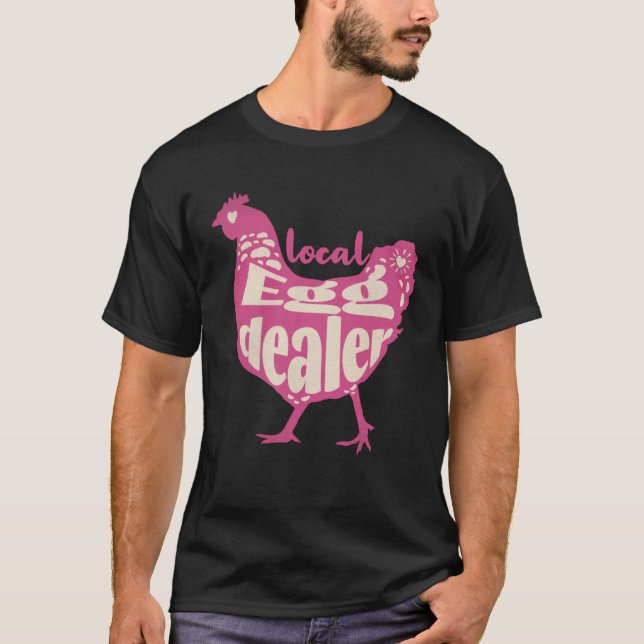 Support Local Egg Dealer Chicken Supplier Farmer T-Shirt (Vorderseite)