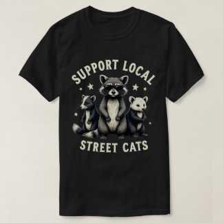 Support Local Street Cats Funny Raccoon Opossum T-Shirt