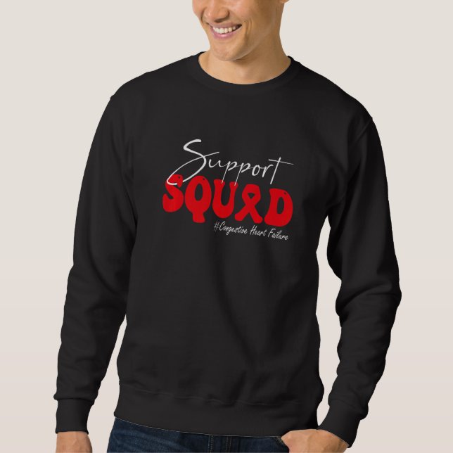 Support Squad Congestive Heart Failure Awareness R Sweatshirt (Vorderseite)