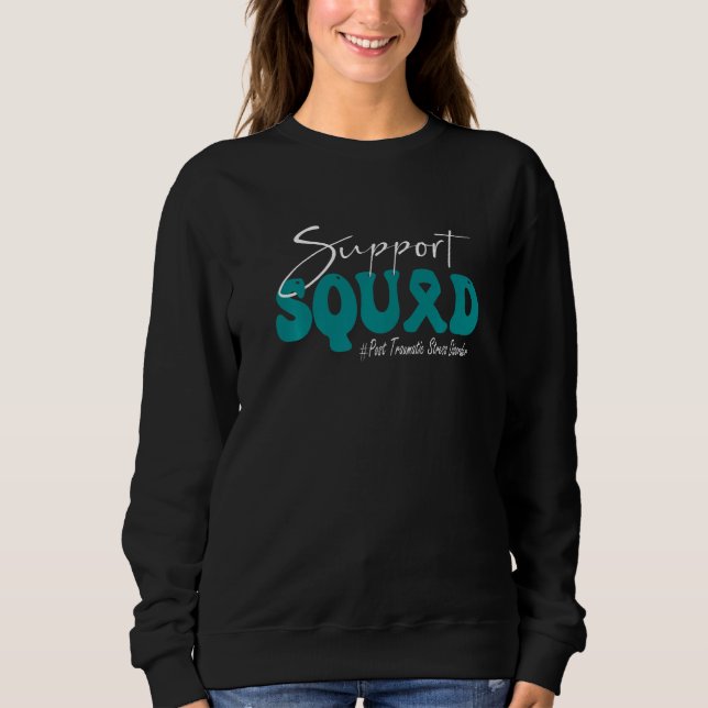 Support Squad Post Traumatic Stress Disorder Aware Sweatshirt (Vorderseite)