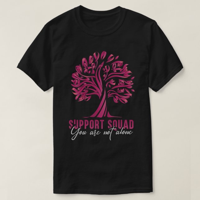 Support Squad Sie sind nicht allein Brustkrebs im  T-Shirt (Design vorne)