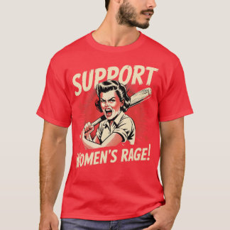 Support Women’s Rage T-Shirt