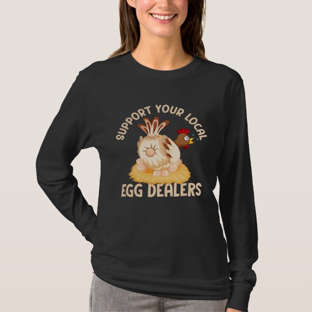Support Your Local Egg Dealers Chicken Egg  Farmer T-Shirt (Vorderseite)