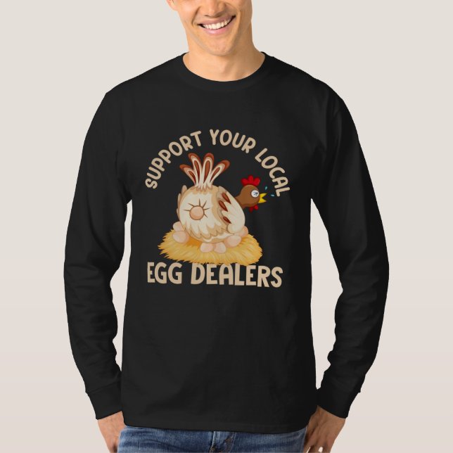 Support Your Local Egg Dealers Chicken Egg  Farmer T-Shirt (Vorderseite)