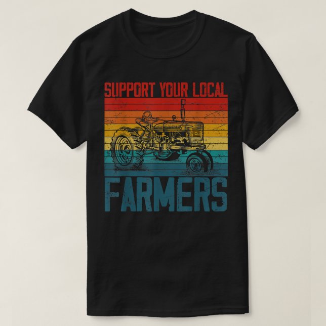 Support Your Local Farmer Cool Farming Retro Vinta T-Shirt (Design vorne)