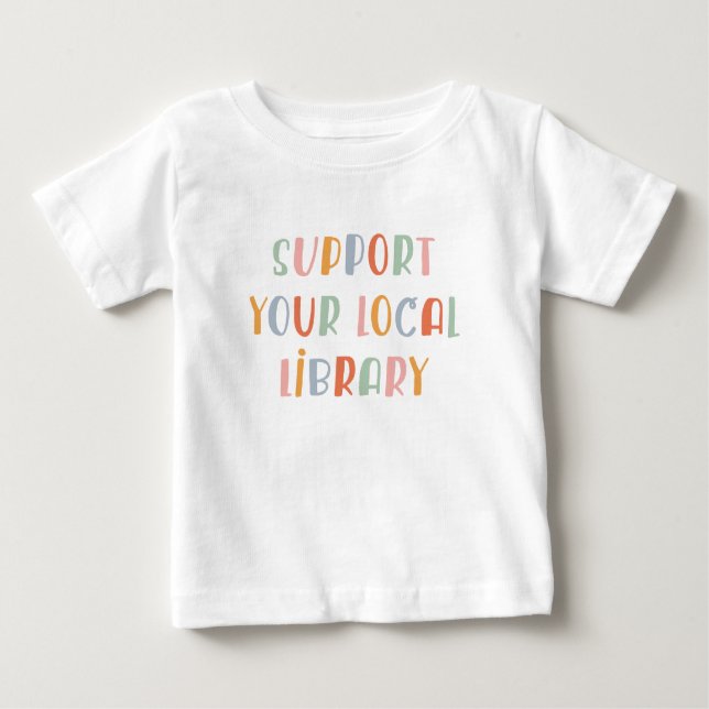 Support Your Local Library Baby T-shirt (Vorderseite)