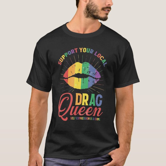 Support Your Local Queens LGBT Gay Pride Equality  T-Shirt (Vorderseite)
