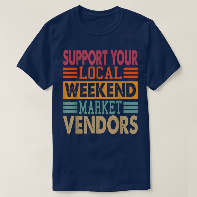 Support Your Local Weekend Market Vendors 1292 T-Shirt (Design vorne)