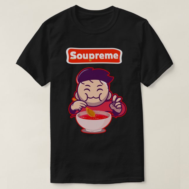 Supreme Good Soup Esssuppe T-Shirt (Design vorne)