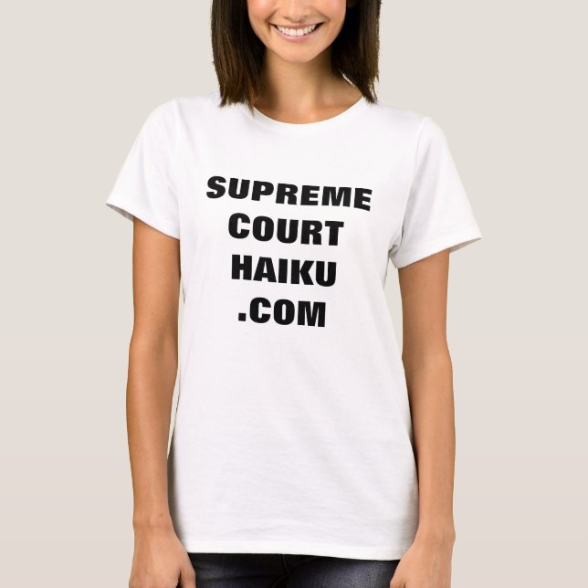 SupremeCourtHaiku.com doppelseitig T-Shirt (Vorderseite)