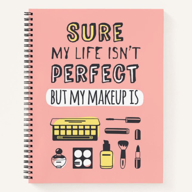 Sure May Makeup ist nicht perfekt Notizbuch (Vorderseite)