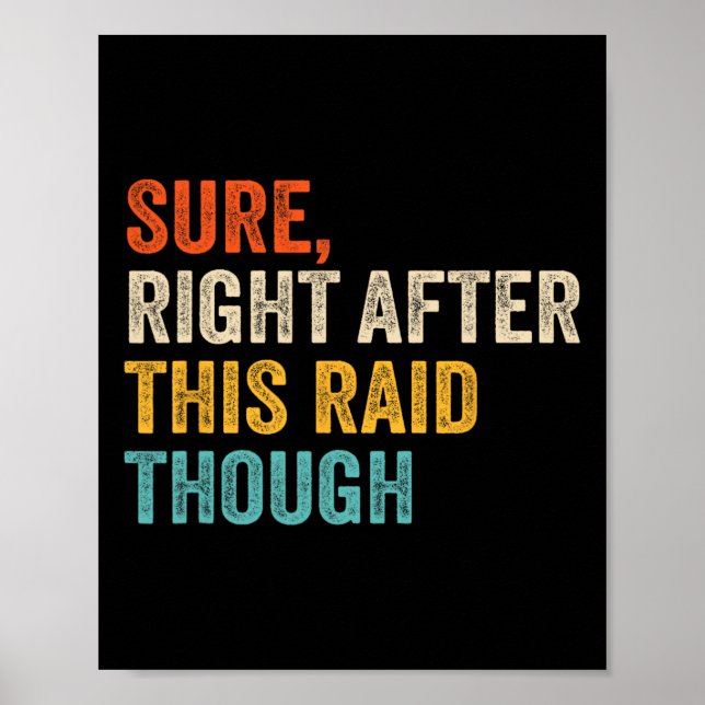 Sure Right After This Raid Tough - Funny Video Gam Poster (Vorne)