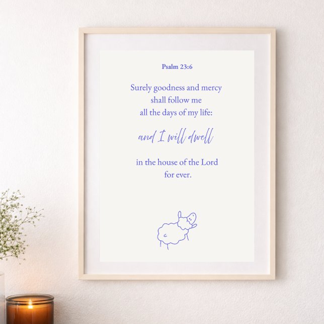 Surely Goodness and Mercy Psalm 23:6 Christian  Poster (Von Creator hochgeladen)