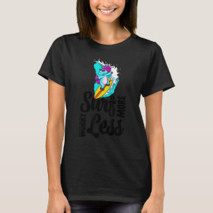 Surfe mehr, sorge dich weniger Einhorn Frauen li T-Shirt