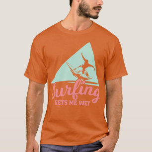 Surfen bringt mich nass 1 T-Shirt