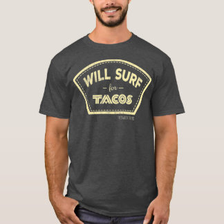 Surfen für Tacos Mens Womens Kids T-Shirt