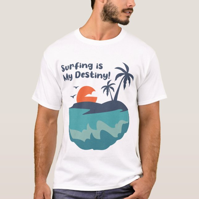 Surfen ist mein Schicksal T-Shirt (Vorderseite)