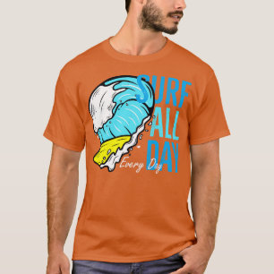 Surfen jeden Tag Wellenreiter T-Shirt