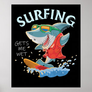 Surfen lässt mich nass Hai Geschenke Poster