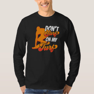 Surfen Sie nicht auf meinen Turm-Redewendungen Sur T-Shirt