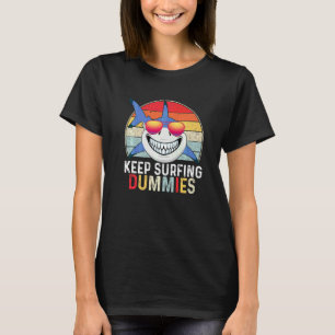 Surfen Sie weiter, Dummies Retro Vintage Surfen Sc T-Shirt