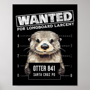 Surfender Otter 841 wegen Longboard-Diebstahls ges Poster