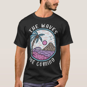 Surfer Beach tragen die Wellen kommen T-Shirt