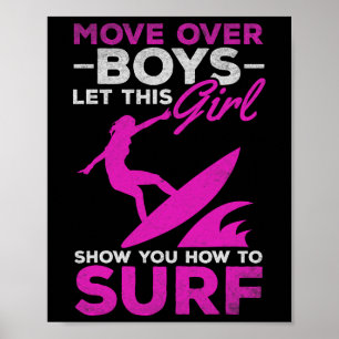 Surfer, macht Platz Jungs, lasst dieses Mädchen eu Poster