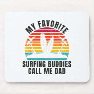 Surfer meine Lieblings-Surf-Kumpels nennen mich Da Mousepad