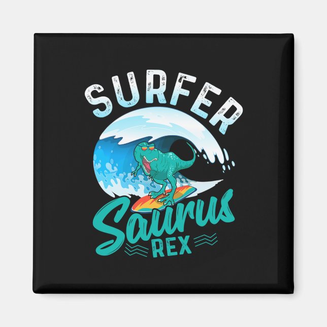 Surfer Saurus Rex Surfen Dinosaurier Surfen Dino S Magnet (Vorne)