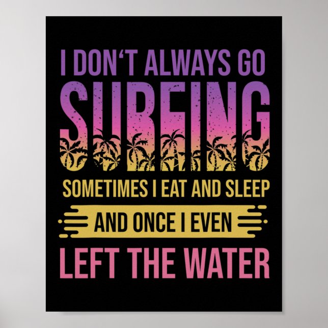 Surfer-Spruch für Windsurfen und Surfen Poster (Vorne)