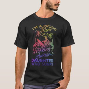 Surfer stolz Mama einer fliegenden Phantastischen  T-Shirt