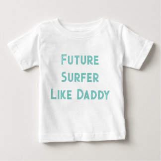 Surfer wie Daddy Baby T-shirt