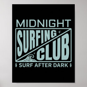 Surfers Midnight Surfing Club Surfer Leben Poster