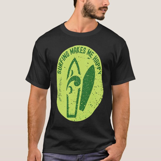 Surfing Makes Me Happy Surfer Quote T-Shirt (Vorderseite)