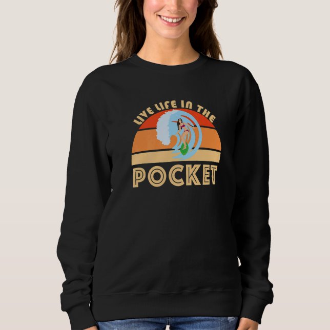 Surfing Slang Live Life In The Pocket Surf Big Wav Sweatshirt (Vorderseite)