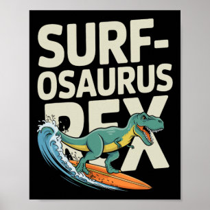 Surfosaurus Rex Lustiger Surfer Dinosaurier  Poster
