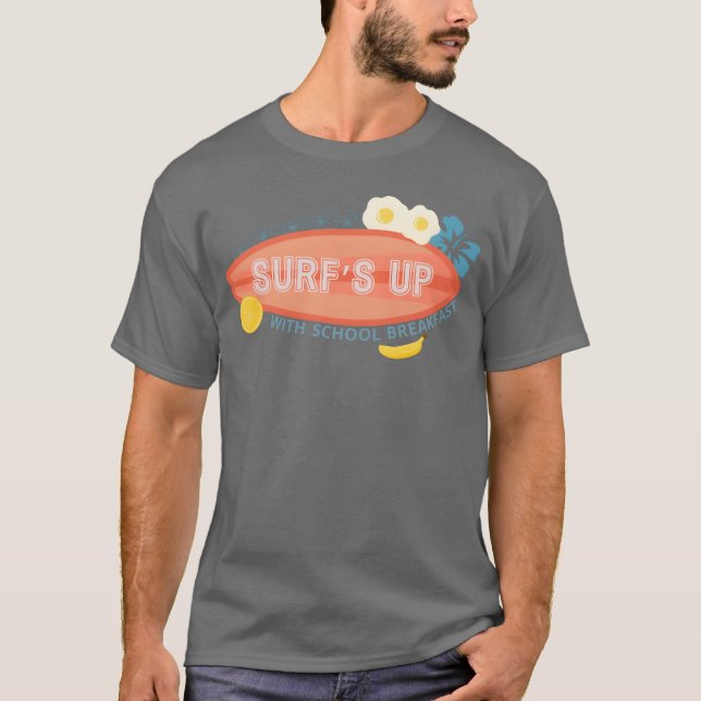 Surfs Up With Schoold Breakfast National Food funn T-Shirt (Vorderseite)