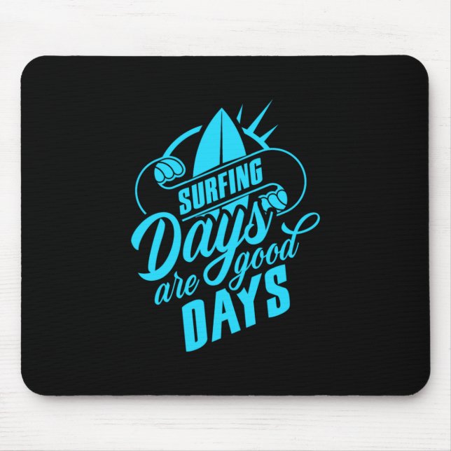 Surftage sind gute Tage Mousepad (Vorne)