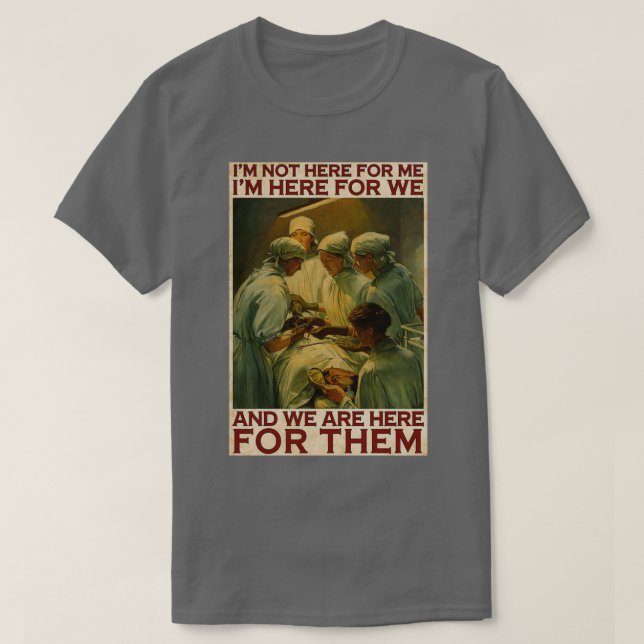 Surgeon Physician We are Here for Them T-Shirt (Design vorne)