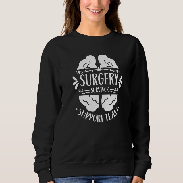 Surgery Survivor Support Team Brain Surgery Tumor  Sweatshirt (Vorderseite)