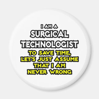 Surgical Technologist Joke .. Niemals falsch Magnet