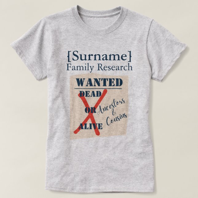 [Surname] Family Research (Wanted Poster) T-Shirt (Design vorne)