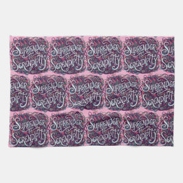 Surrender to Serendipity Geschirrtuch