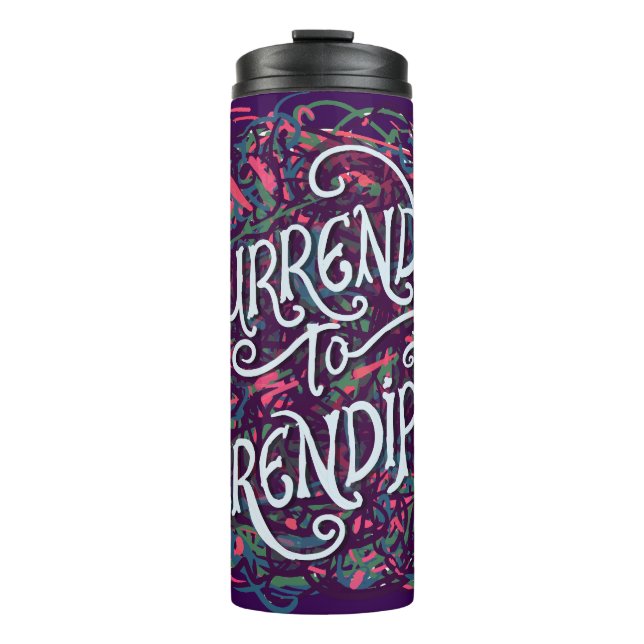 Surrender to Serendipity Thermosbecher (Vorderseite)