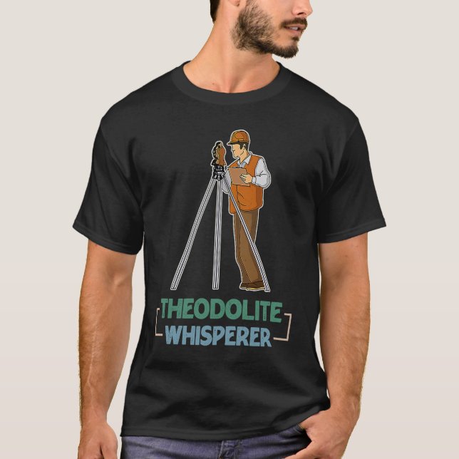 Surveyor geodesy surveying engineer theodolite pro T-Shirt (Vorderseite)