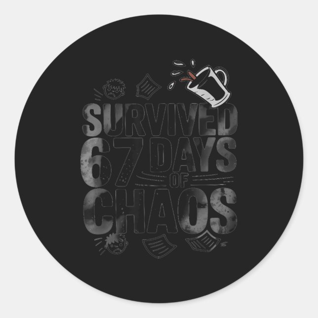 Survived 67 Days Of Chaos Funny Teacher Coffee  Runder Aufkleber (Vorderseite)