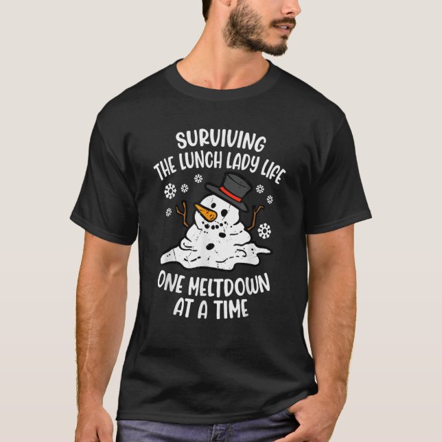 Surviving Lunch Lady Life One Meltdown At A Time  T-Shirt (Vorderseite)