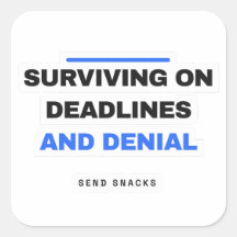 Surviving On Deadlines And Denial Funny Sticker